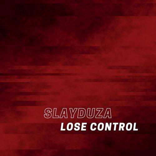 Lose Control - Slayduza
