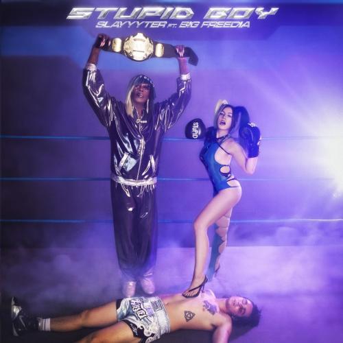 Slayyyter - Stupid Boy (feat. Big Freedia)