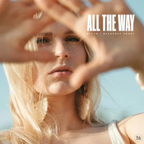 SLCTD, Blackout Heart - All The Way