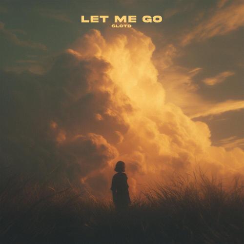 SLCTD - Let Me Go