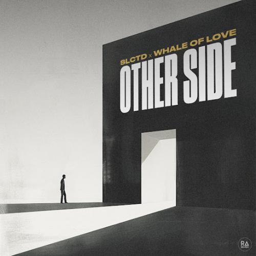 Other Side - SLCTD & Whale Of Love