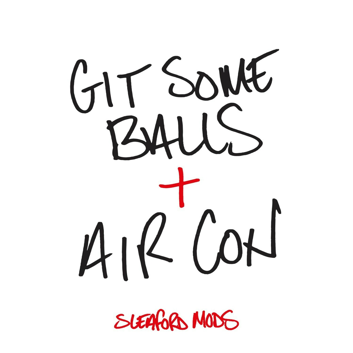 Git Some Balls - Sleaford Mods