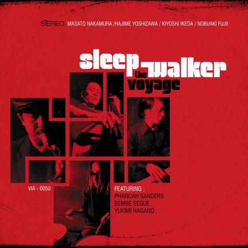Sleep Walker - THE VOYAGE Feat.Pharoah Sanders