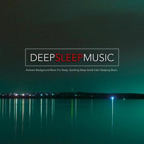 Sleeping Music - Ambient Background Music For Sleep