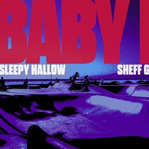 Sleepy Hallow & Sheff G - Baby I