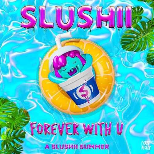 Slushii - Forever with U