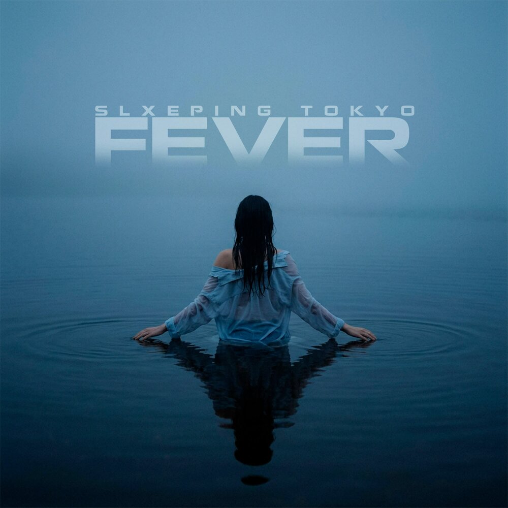Fever - SLXEPING TOKYO