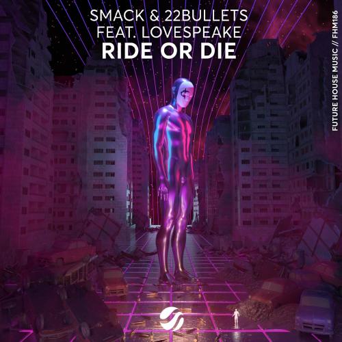 Smack & 22Bullets feat. Lovespeake - Ride Or Die