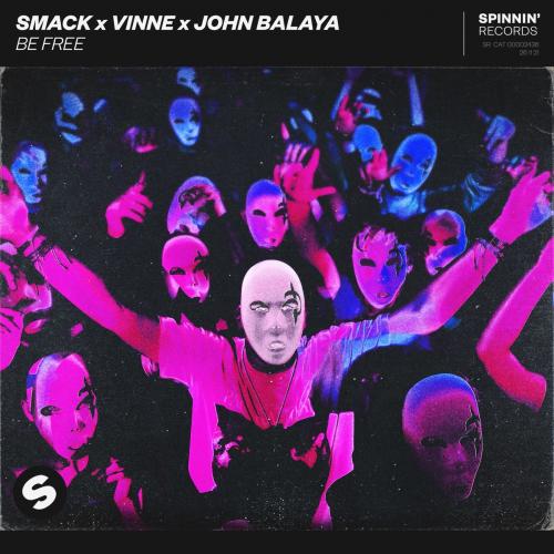 Be Free - SMACK & VINNE feat. JOHN BALAYA