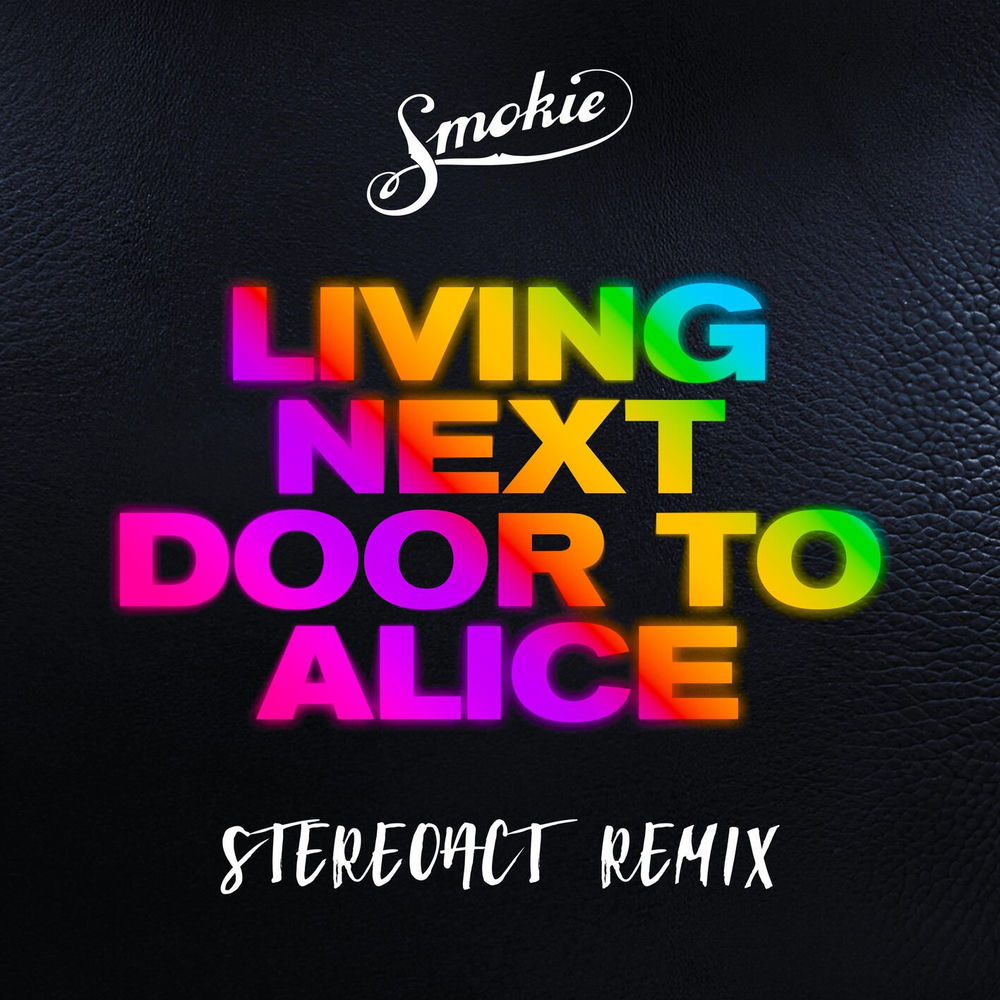 Living Next Door To Alice (Stereoact Remix) - Smokie & Stereoact