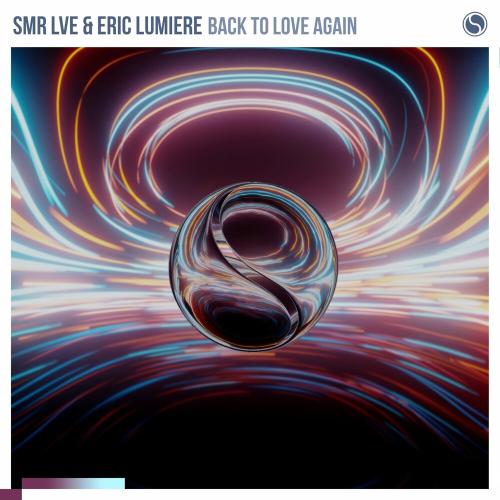 SMR LVE feat. Eric Lumiere - Back To Love Again