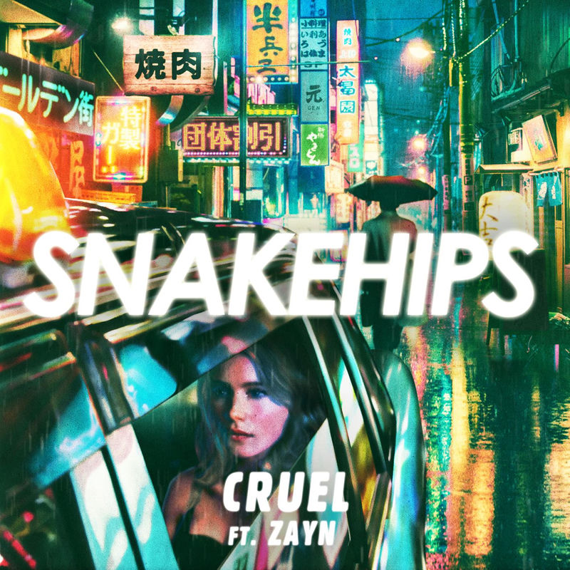 Cruel (Feat. Zayn) - Snakehips feat. ZAYN