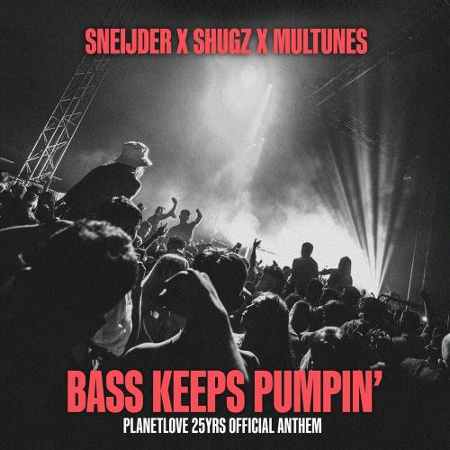 Sneijder, Shugz & Multunes - Bass Keeps Pumpin'