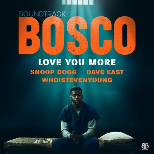 Snoop Dogg feat. Dave East & Whoistevenyoung - Love You More (OST Bosco)