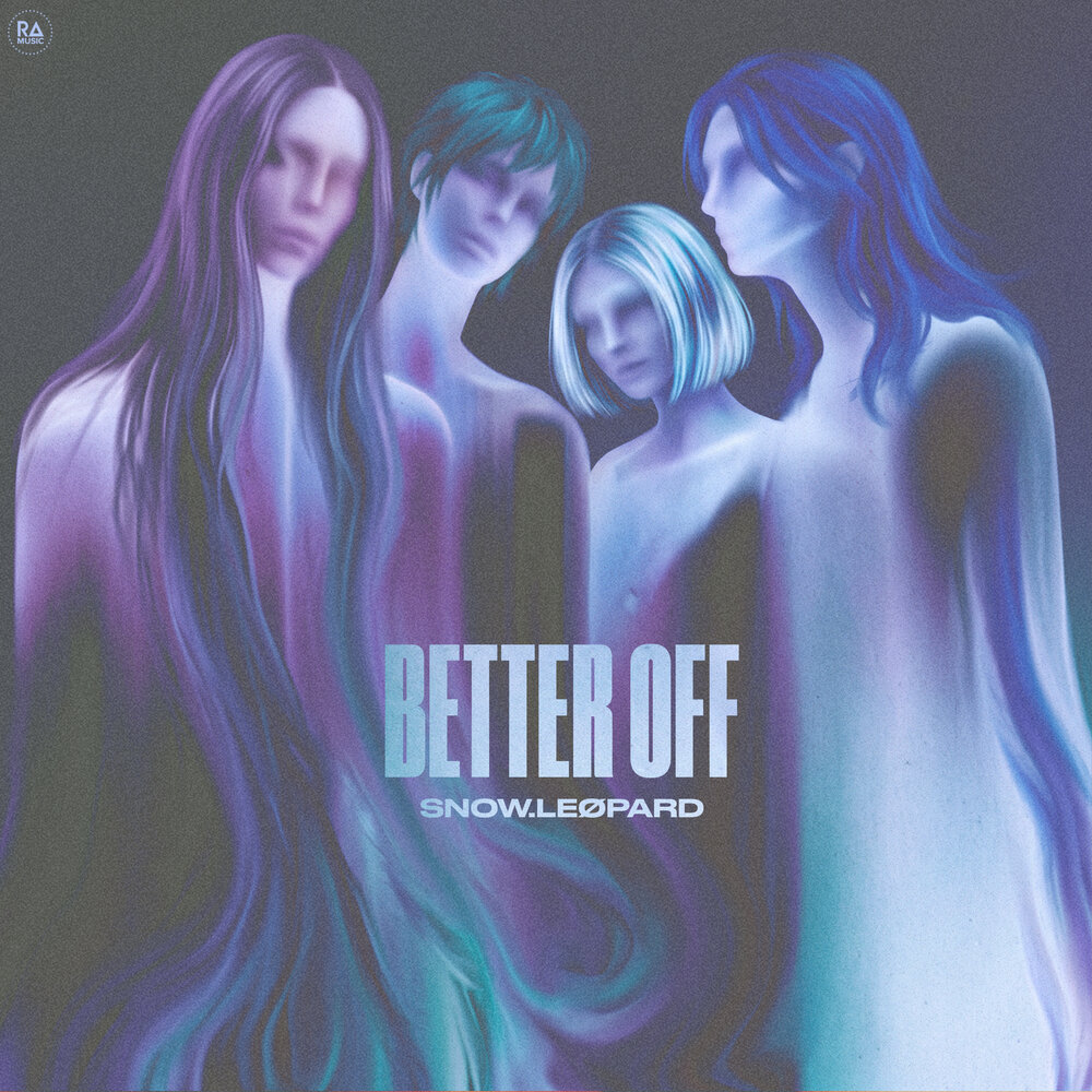 Better Off - snow.LEØPARD