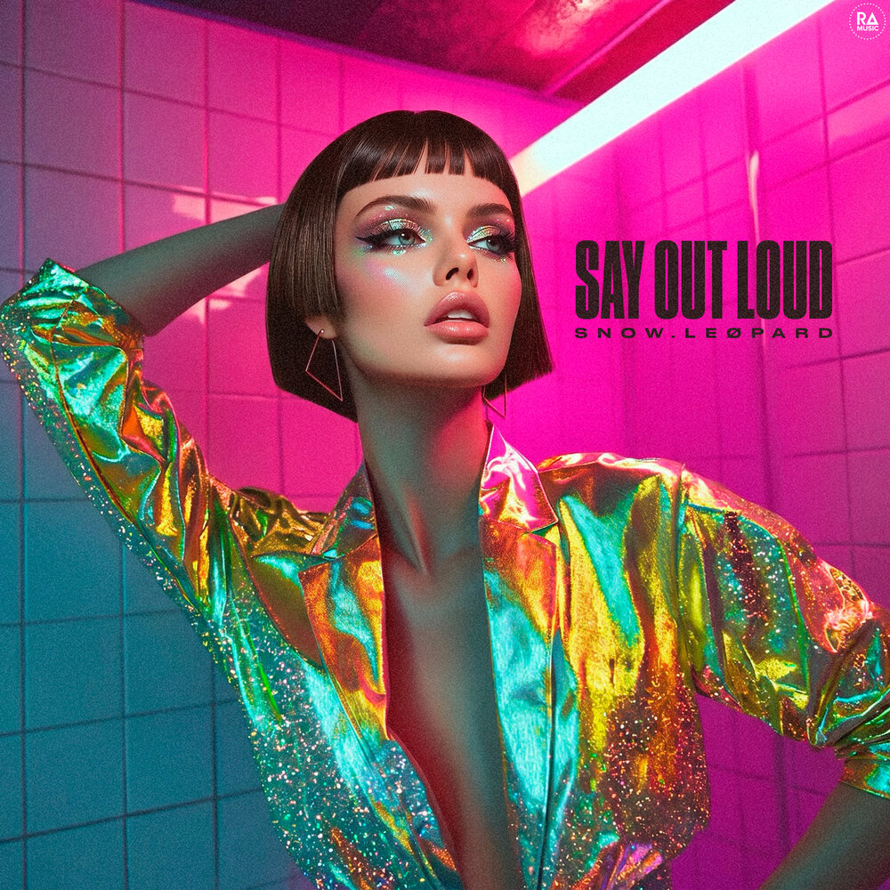 Say Out Loud - snow.LEØPARD