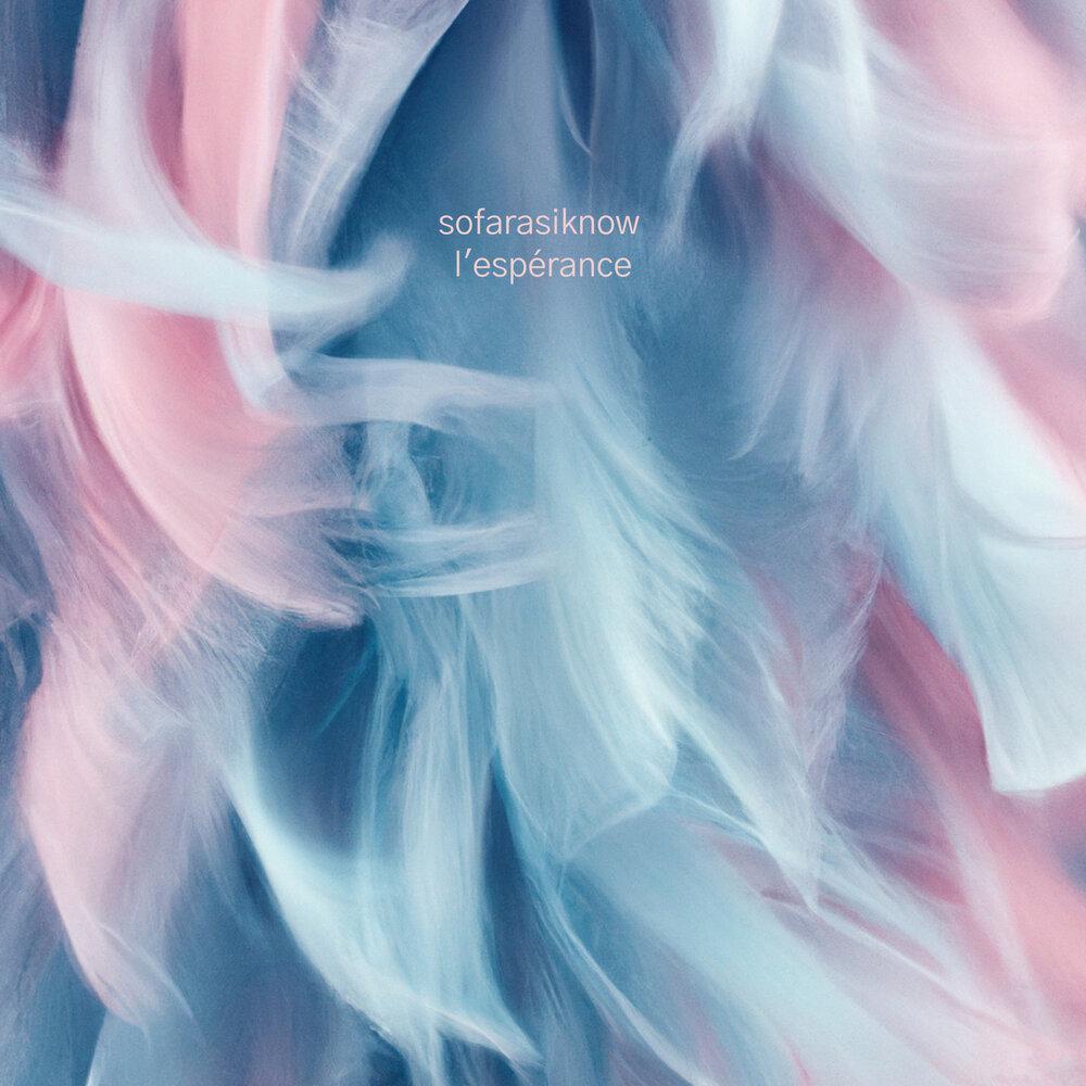 L'espérance - So Far as I Know