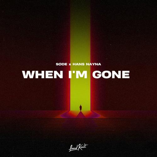 SØDE & Hans Nayna - When I'm Gone