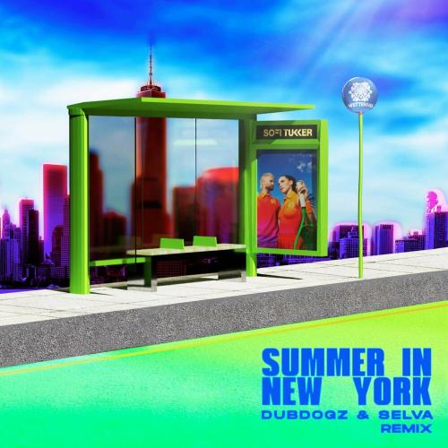 Sofi Tukker - Summer In New York (Dubdogz & Selva Remix)