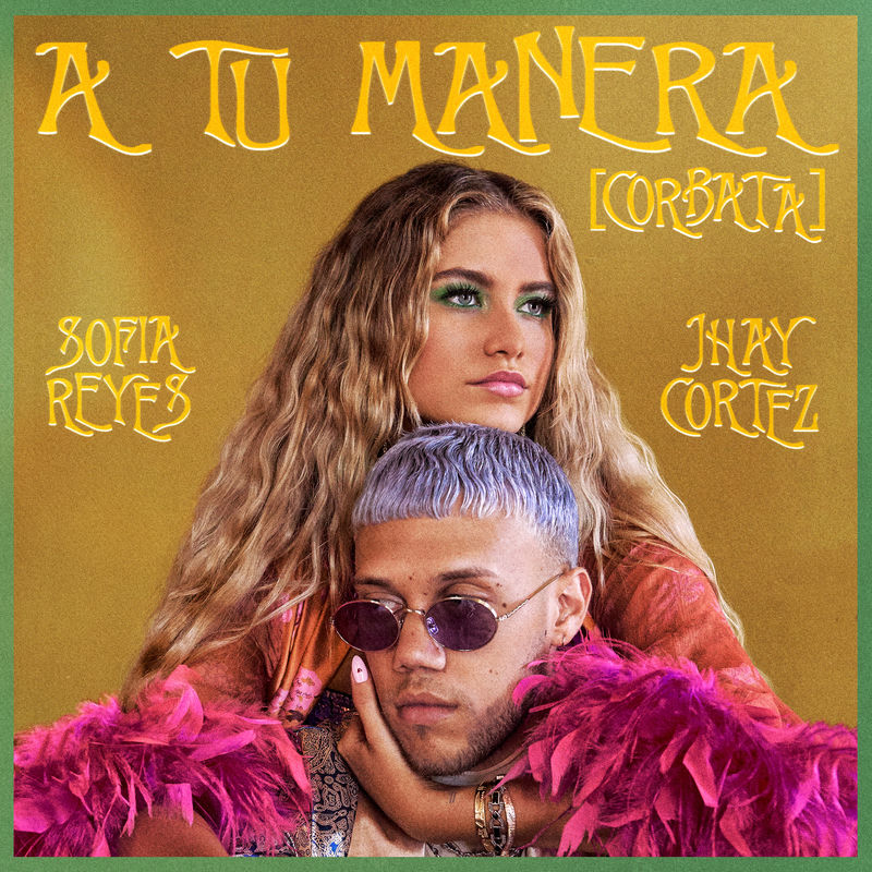 A Tu Manera [Corbata] - Sofía Reyes & Jhay Cortez