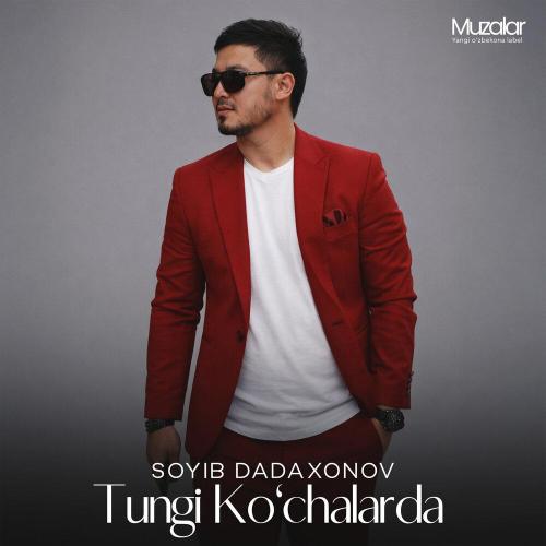 Сойиб Дадахонов - Tungi Ko'chalarda