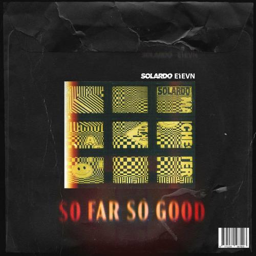 Solardo, E11evn - So Far So Good