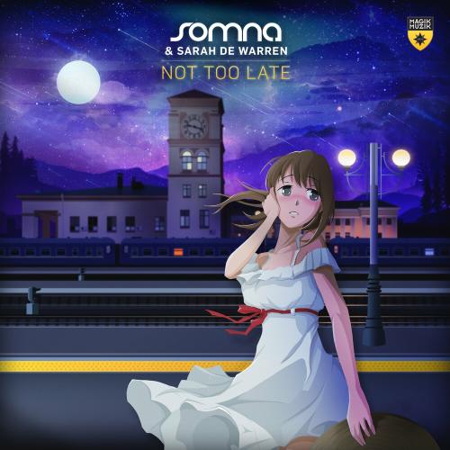 Not Too Late - Somna & Sarah De Warren