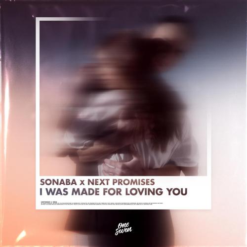Sonaba & Next Promises - I Was Made For Loving You