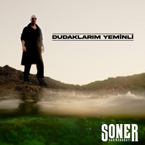 Soner Sarıkabadayı - Dudaklarım Yeminli