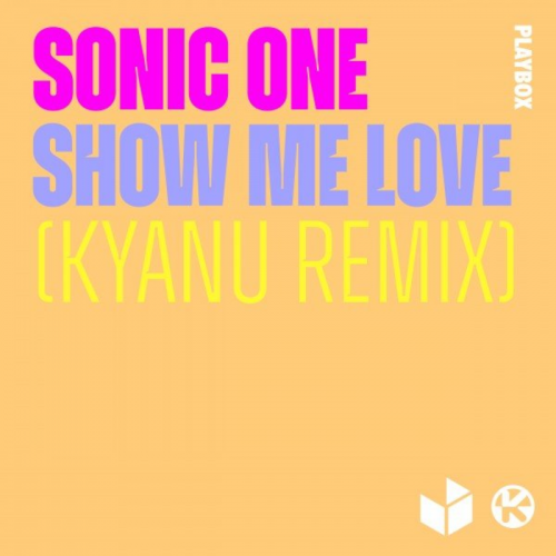 Sonic One - Show Me Love (KYANU Remix)