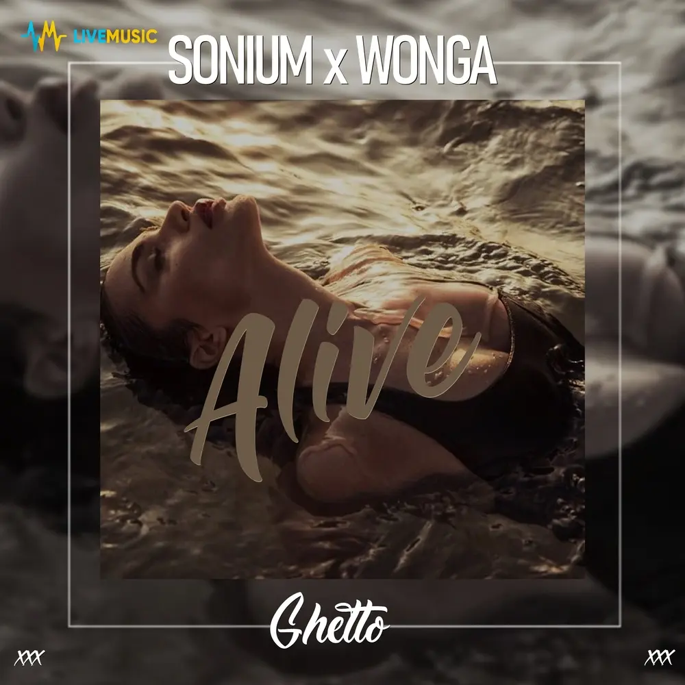 Alive - SONIUM, Wonga
