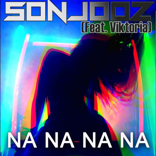Sonjooz feat. Viktoria - Na Na Na Na (DJ Combo & Skreatch Radio Edit)