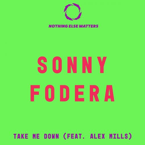 Sonny Fodera & Alex Mills - Take Me Down