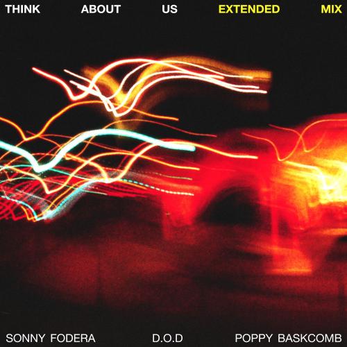 Sonny Fodera & D.O.D feat. Poppy Baskcomb - Think About Us (Extended Mix)