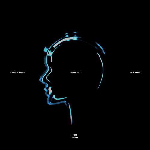 Sonny Fodera feat. Blythe - Mind Still (1991 Remix)