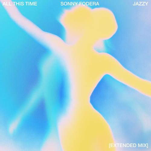 Sonny Fodera feat. Jazzy - All This Time (Extended Mix)
