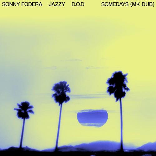 Sonny Fodera feat. Jazzy & D.O.D - Somedays (MK Dub)