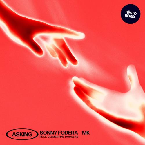Sonny Fodera & MK feat. Clementine Douglas - Asking (Tiesto Remix)