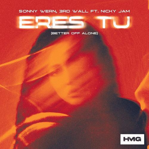Sonny Wern & 3rd Wall feat. Nicky Jam - Eres Tu (Better Off Alone)