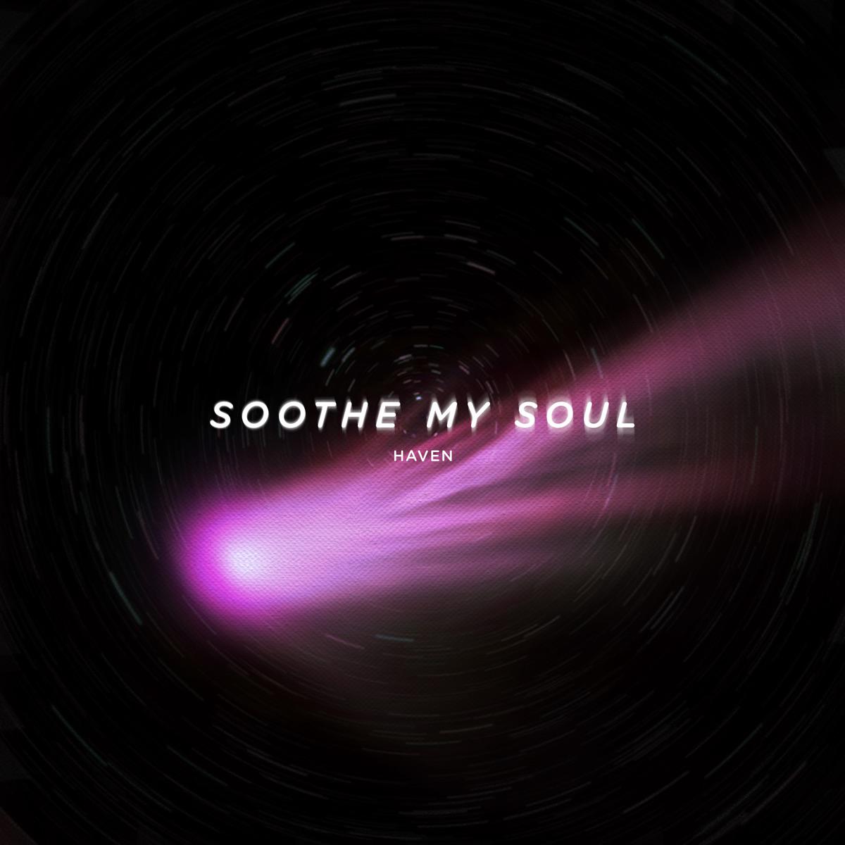 Haven - Soothe My Soul