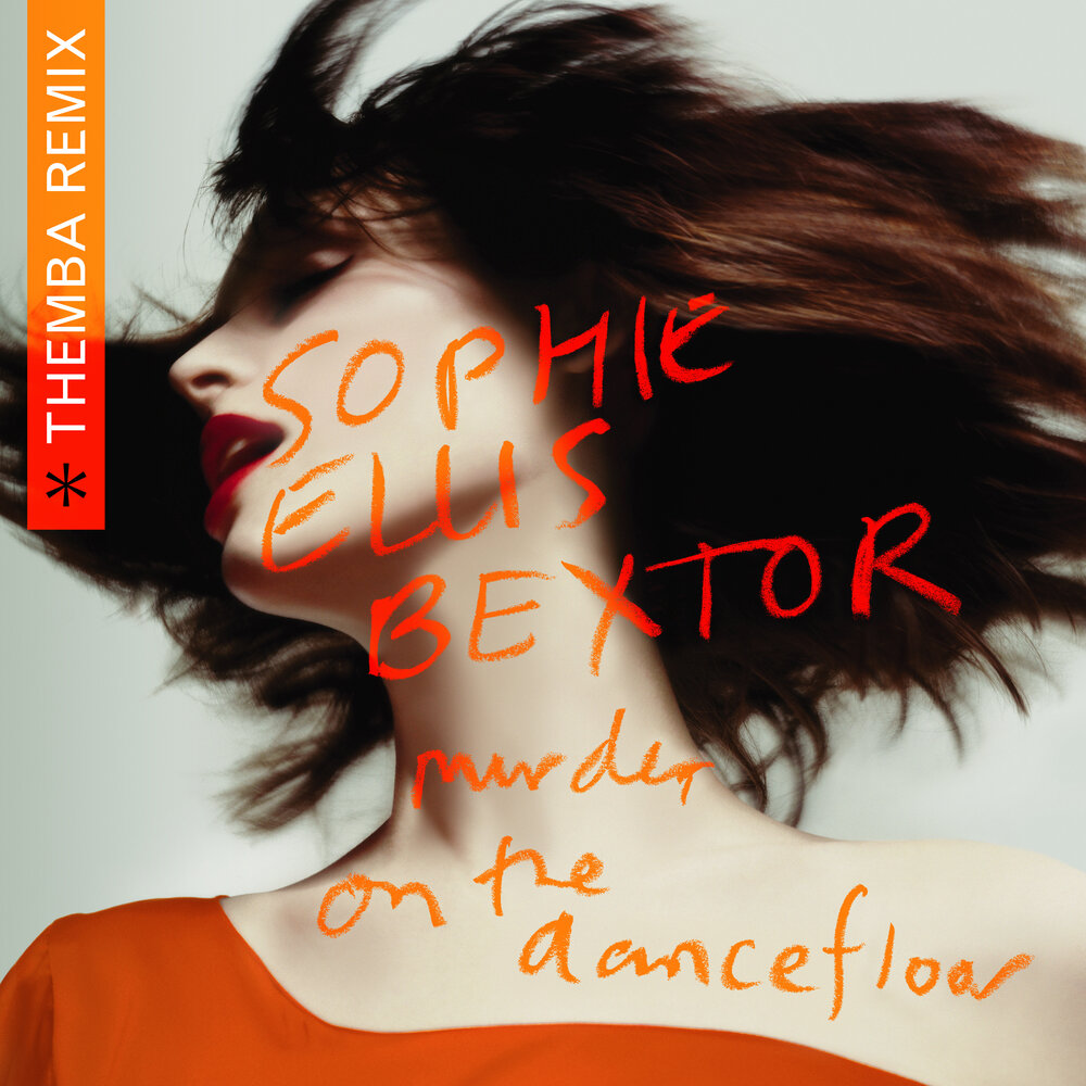 Murder On The Dancefloor (Extended THEMBA Remix) - Sophie Ellis-Bextor, THEMBA