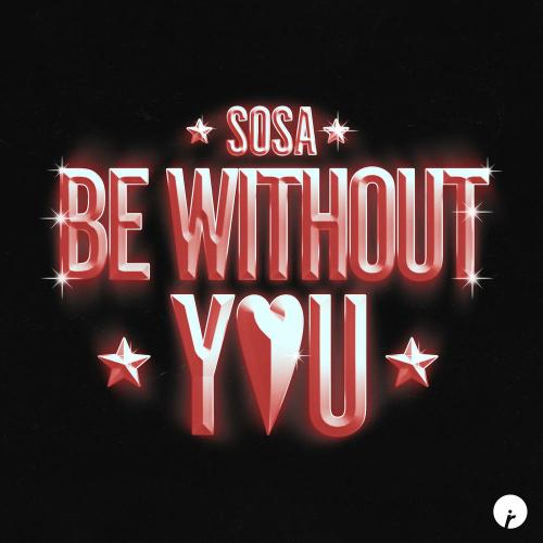 Sosa - Be Without You
