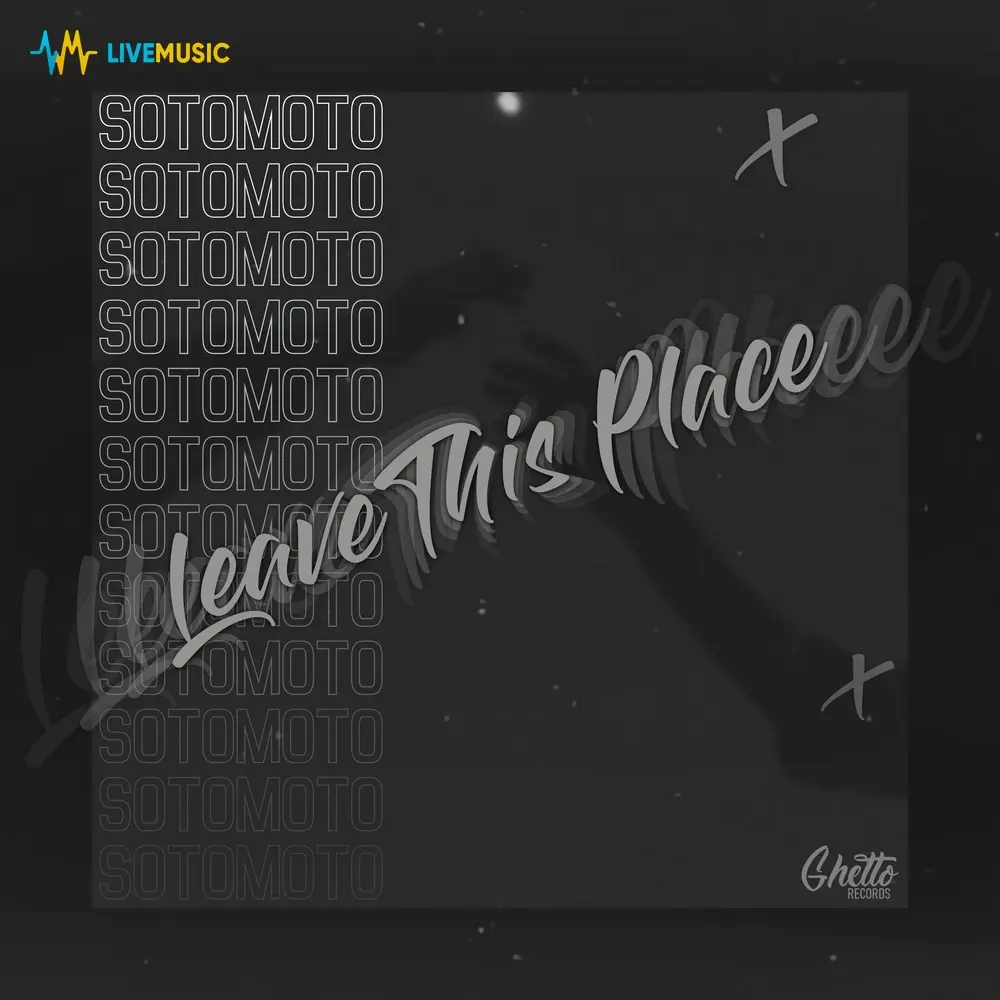 Leave This Place - SotoMoto