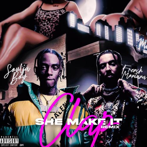 Soulja Boy feat. French Montana - She Make It Clap (Remix)