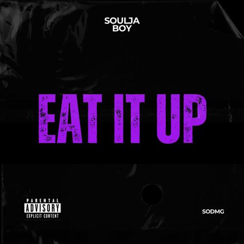 Soulja Boy Tell'em - Eat It Up