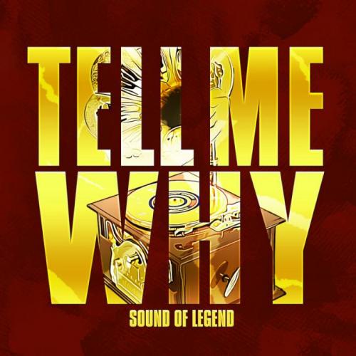 Sound Of Legend - Tell Me Why