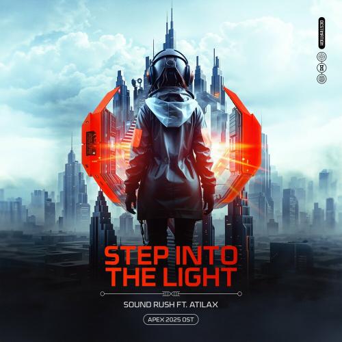 Sound Rush feat. Atilax - Step Into The Light (APEX 2025 OST)