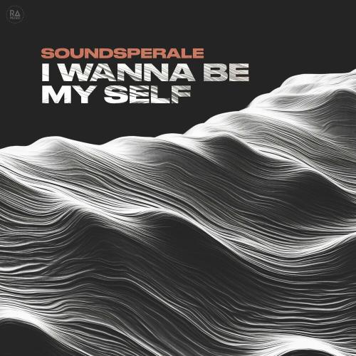 Soundsperale - I Wanna Be My Self (Extended Mix)