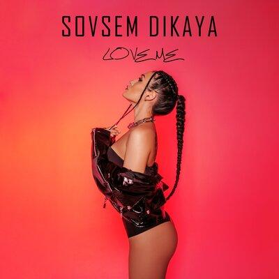 Sovsem dikaya - Love Me