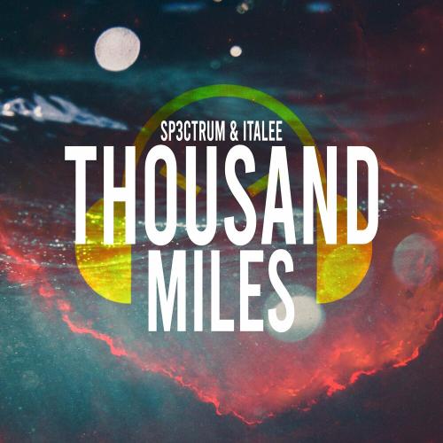 Sp3ctrum & Italee - Thousand Miles